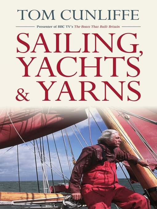 Title details for Sailing, Yachts & Yarns by Tom Cunliffe - Wait list